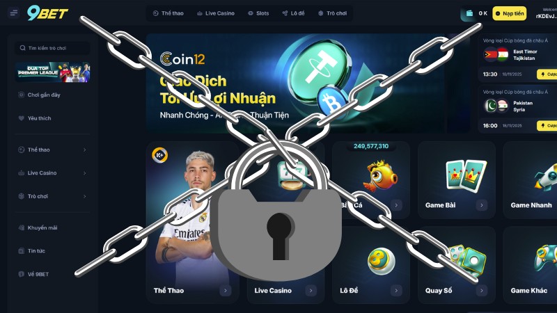 Nguyên nhân tài khoản 9BET bị khoá truy cập